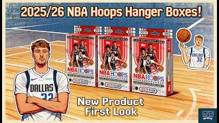 2025/26 NBA Hoops Hangers! New Product First Look Plus Thoughts on NBA Hoops!
