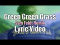 George Ezra - Green Green Grass (Sam Feldt Remix - Lyric Video)