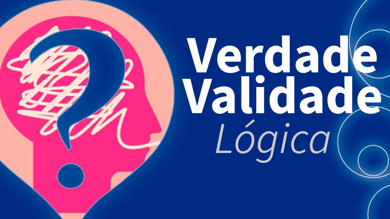 VERDADE e VALIDADE na LÓGICA: saiba o que é