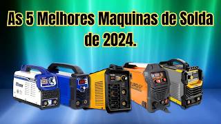 Top 5 Melhores Máquinas de Solda de 2024: Potência e Eficiência para Todo Tipo de Trabalho!