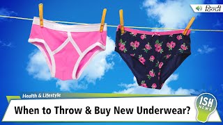 When to Throw & Buy New Underwear?