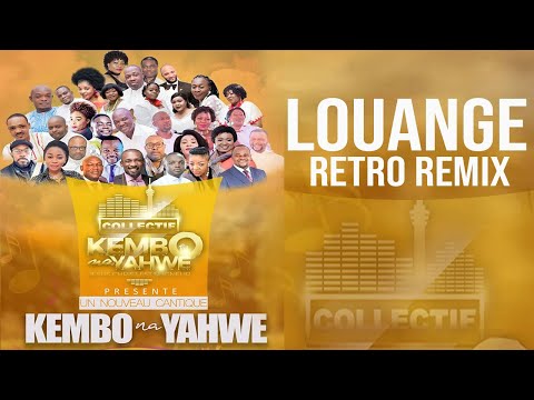 LOUANGES RETRO REMIX (NKEMBO NA YAHWE)