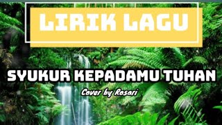 Download lagu Syukur KepadaMu Tuhan-Lirik-By Rosari #lagumisa #lagurohani #lagugerejakatolik mp3