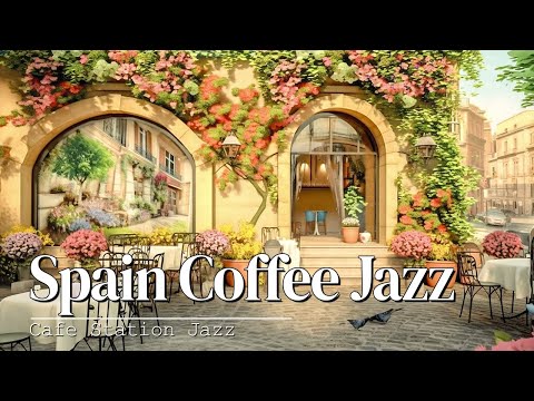 Spain Coffee Shop Ambience With Happy Bossa Nova Jazz And Sweet Coffee Jazz For Positive Mood