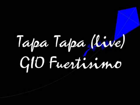Tapa Tapa (Live) - GIO Fuertisimo