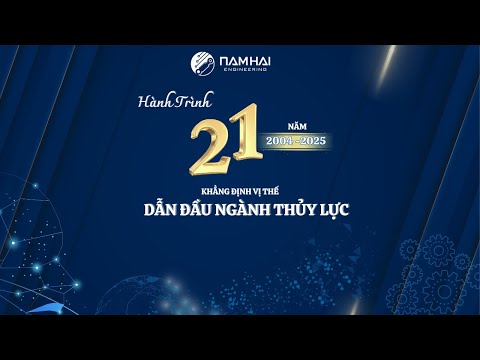 Nam Hải - Hành trình 21 năm khẳng định vị thế dẫn đầu ngành thủy lực