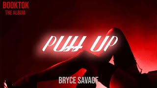Bryce Savage - Pull Up