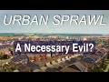 Why Urban Sprawl Is Sometimes Necessary