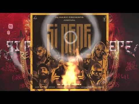Ankhal Ft. Luar La L, Miky Woodz, Jhay Cortez, Rauw Alejandro y Más - Si Pepe Remix (Full Versión)