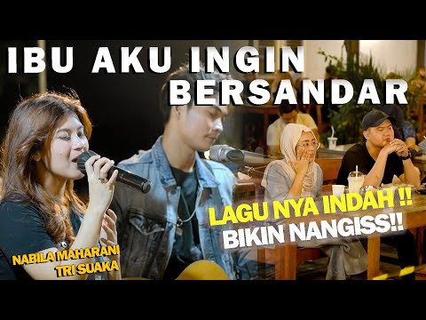IBU AKU INGIN BERSANDAR - NABILA MAHARANI FT TRI SUAKA