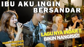 Download lagu IBU AKU INGIN BERSANDAR - NABILA MAHARANI FT TRI SUAKA mp3