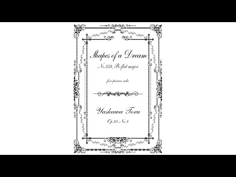 YASKAWA Toru: Shapes of a Dream No.359 for Piano Solo