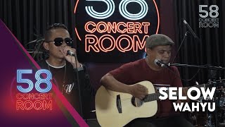 Download lagu Selow - WAHYU SELOW (Live at 58 Concert Room) mp3