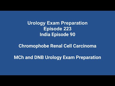 223 Chromophobe Renal Cell Carcinoma - MCh and DNB Urology Exam Preparation