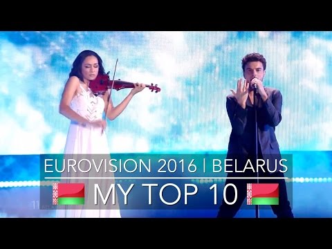 Eurovision 2016 | Belarus: My Top 10