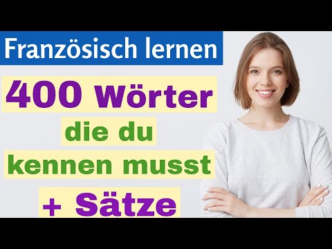 400 wichtigste französische Wörter für Anfänger + Sätze