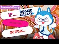 NETFLIX IF DOGGIE GALAXY IS ON NETFLIX DOGGIE GALAXY