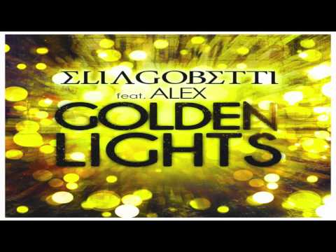 Elia Gobetti Feat. Alex - Golden Lights (Official Preview Video)