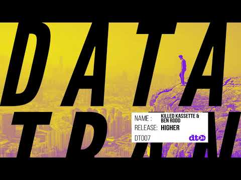 Killed Kassette, Ben Rodd - Higher [Data Transmission]