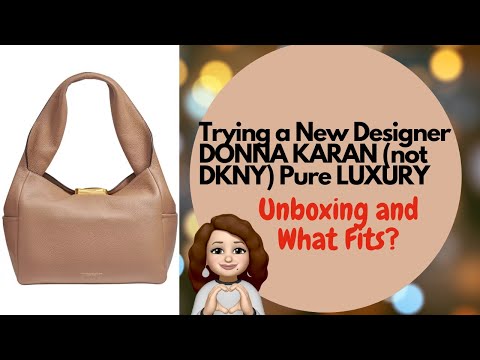 Trying a New Designer - This DONNA KARAN (not DKNY) Bag is Pure LUXURY! Unboxing and What Fits?