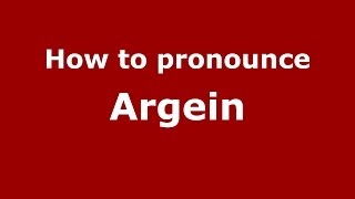 How to pronounce Argein