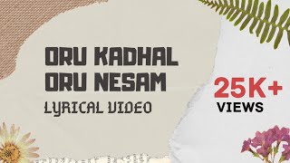 ORU KADHAL ORU NESAM song lyrical video  AJAY MATH