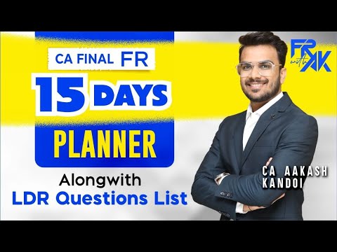 FR LDR Ques List & 15 Days Planner for Revision | CA Final FR | CA Aakash Kandoi