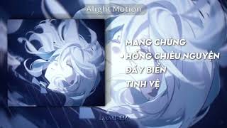 list nhạc Trung "-Mang Chủng , Hồng Chiêu Nguyện , Đáy Biển , Tinh Vệ-"