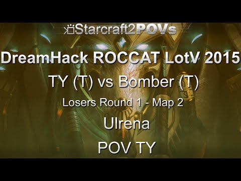 SC2 LotV - DreamHack ROCCAT 2015 - TY vs Bomber - LR1 - Map 2 - Ulrena - TY