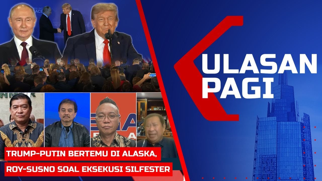 LIVE ULASAN PAGI – Trump & Putin Bertemu di Alaska hingga Roy Suryo-Susno Soroti Eksekusi Silfester