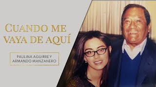 Cuando me vaya de aquí- Armando Manzanero y Paulina Aguirre (Audio Official) DUETO