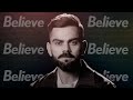 Virat Kohli BELIEVEs We BELIEVE Because Yakeen Pe Duniya Kayam Hai