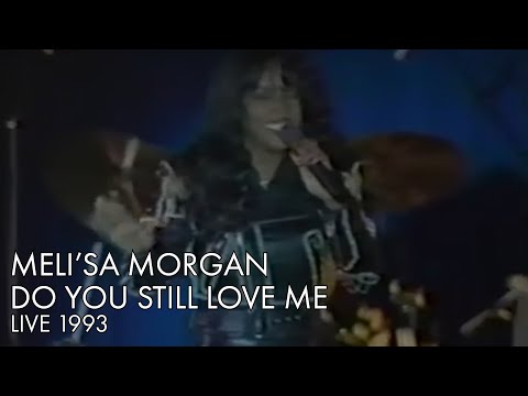 Meli'sa Morgan | Do You Still Love Me | Live 1993