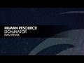 Human Resource - Dominator (RAM Remix)