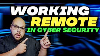 Unveiling the Dark Side: Is Remote Work Possible in Cyber Security?