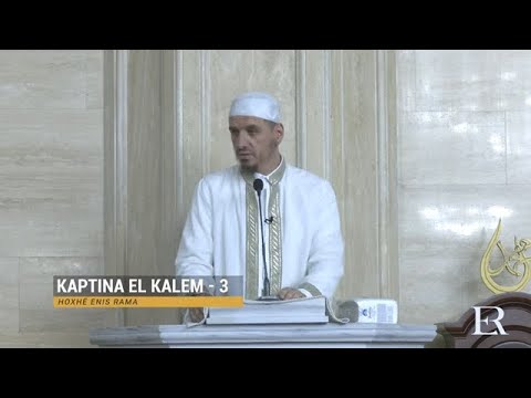 Komentimi i Xhuzit 29 | 09. Kaptina El-Kalem (III) - Enis Rama