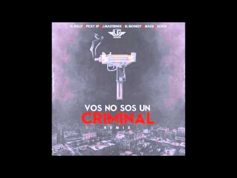 El Melly - Vos No Sos Un Criminal (REMIX)