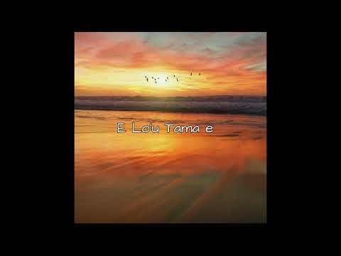 E Lo'u Tama e-Pese 138 EFKS(Lyrics)@kingtulafale
