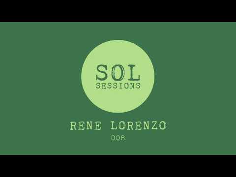 SOL Sessions 008 - Rene Lorenzo