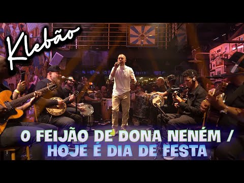 Klebão - O Feijão de Dona Neném / Hoje é dia de festa [A Hora e a vez do samba - Ao Vivo em SP]