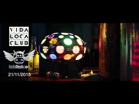 VidaLocaClub - RADIO MEUH 21/11/2015