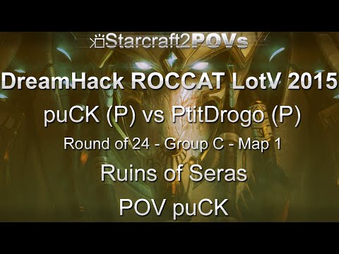 SC2 LotV - DreamHack ROCCAT 2015 - puCK vs PtitDrogo - Group C Ro24 - Map 1 - Ruins of Seras - puCK