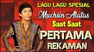 Download lagu Lagu2 MUCHSIN ALATAS Saat pertama Rekaman Tahun 1965 mp3