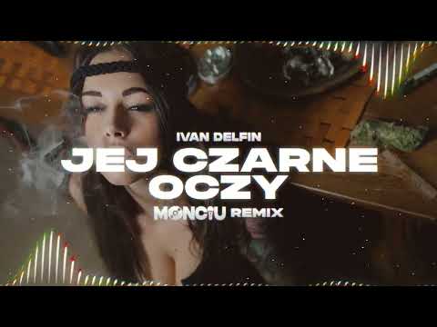 Ivan i Delfin - Jej Czarne Oczy (Monciu Remix)