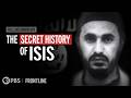 The Secret History of ISIS (full documentary) | FRONTLINE