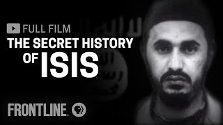 The Secret History of ISIS (full film) | FRONTLINE
