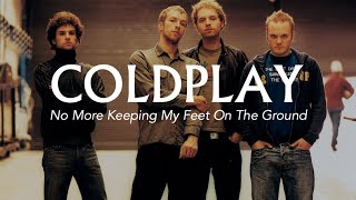 Coldplay &quot;No More Keeping My Feet On The Ground&quot; (Music Video + Lyrics)