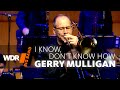 Gerry Mulligan - I Know, Don't Know How | WDR BIG BAND