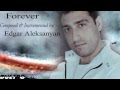 ( DUETRO ) Edgar Aleksanyan - Forever 
