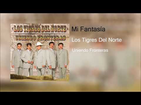 Mi Fantasía - Los Tigres Del norte